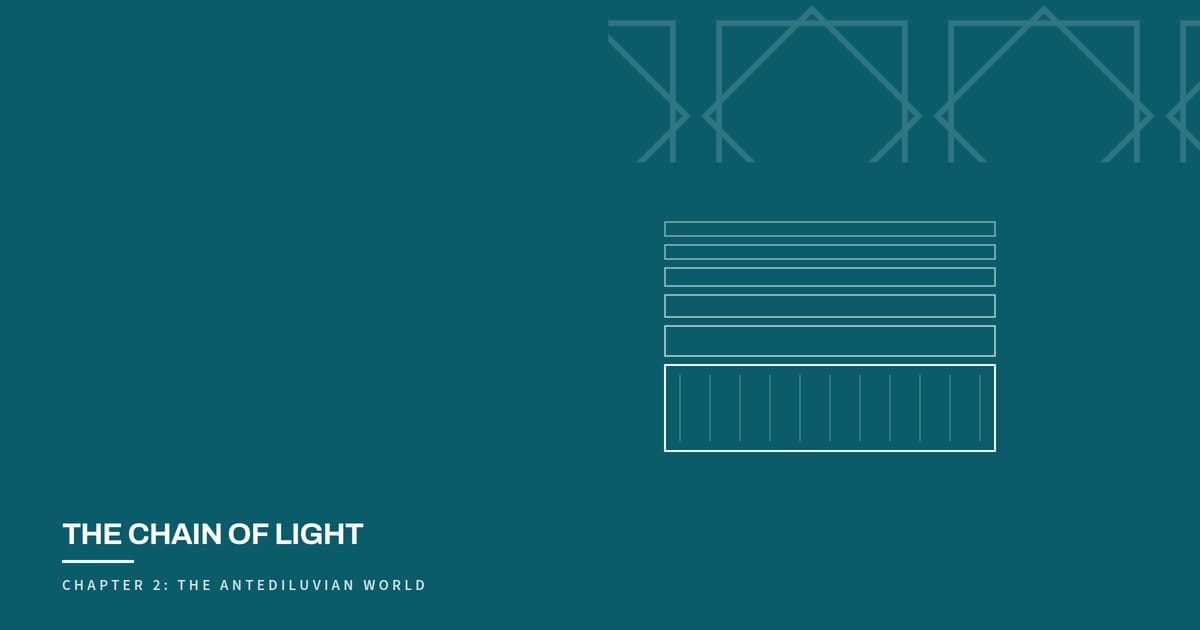 The Chain of Light, Chapter 2: The Antediluvian World