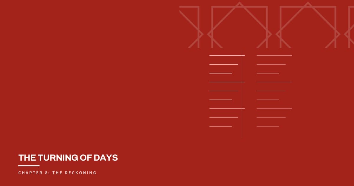 The Turning of Days, Chapter 8: The Reckoning
