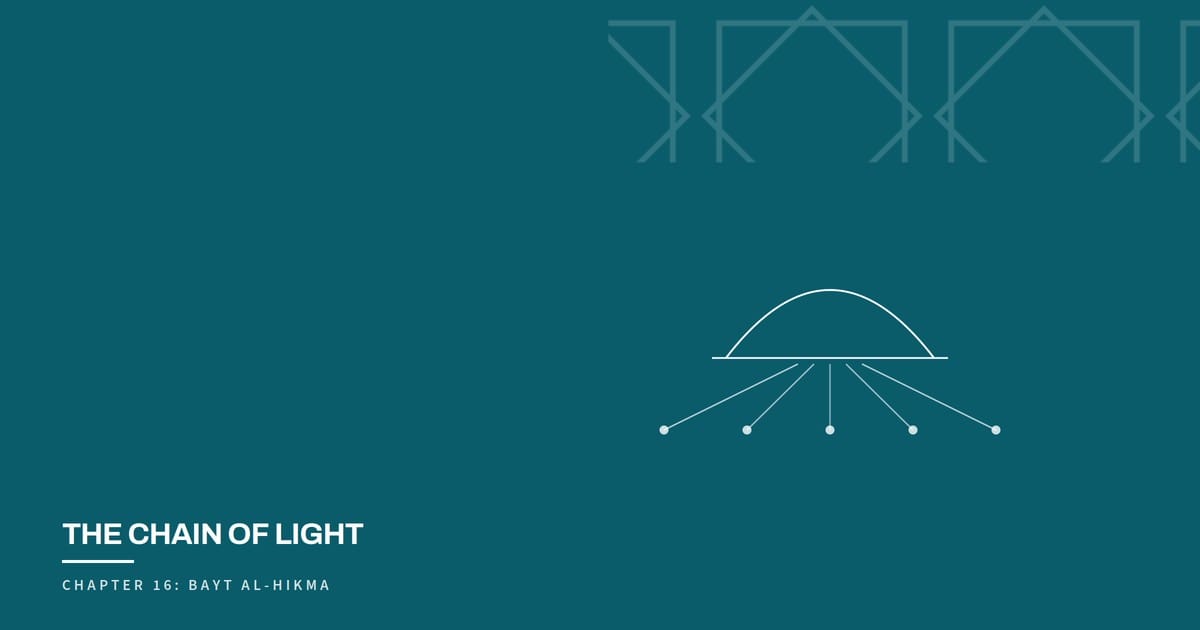 The Chain of Light, Chapter 16: Bayt al-Hikma