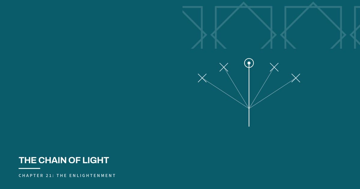 The Chain of Light, Chapter 21: The Enlightenment