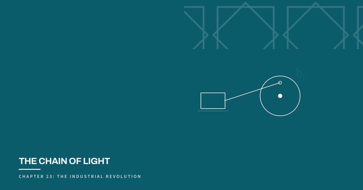 The Chain of Light, Chapter 23: The Industrial Revolution