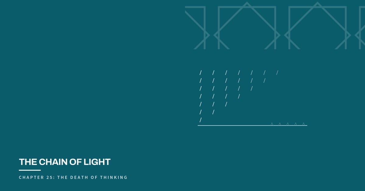 The Chain of Light, Chapter 25: The Death of Thinking