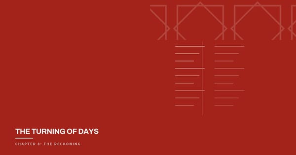The Turning of Days, Chapter 8: The Reckoning