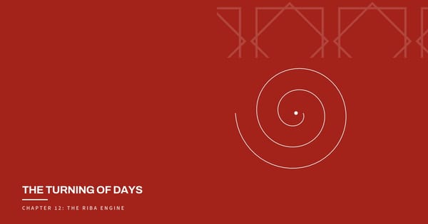The Turning of Days, Chapter 12: The Riba Engine