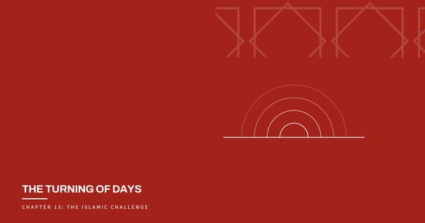 The Turning of Days, Chapter 13: The Islamic Challenge
