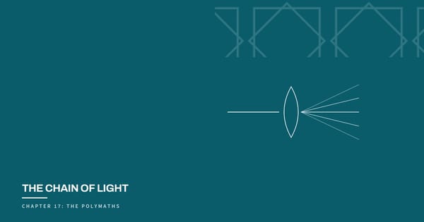 The Chain of Light, Chapter 17: The Polymaths