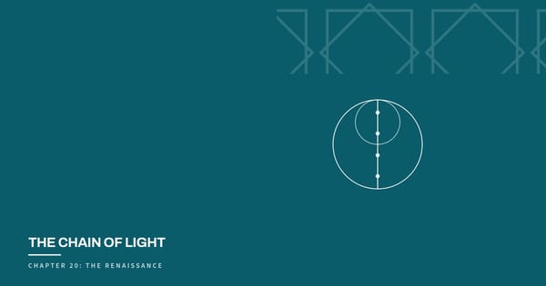 The Chain of Light, Chapter 20: The Renaissance