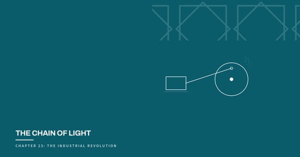 The Chain of Light, Chapter 23: The Industrial Revolution